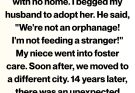 My Husband Refused to Adopt My Niece—But What She Did 14 Years Later Broke Him